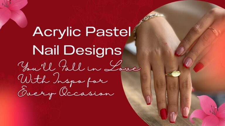 Acrylic Pastel Nail Designs