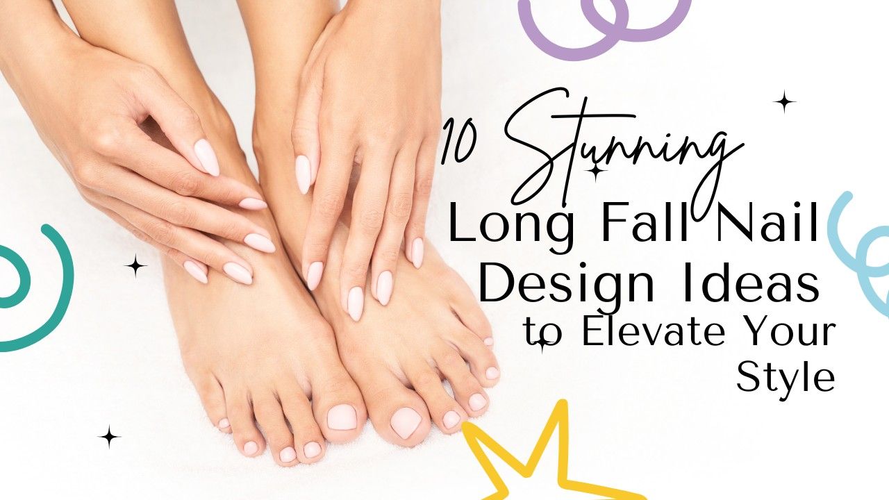 10 Stunning Long Fall Nail Design Ideas to Elevate Your Style